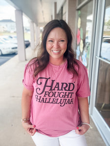 Hard Fought Hallelujah Tee