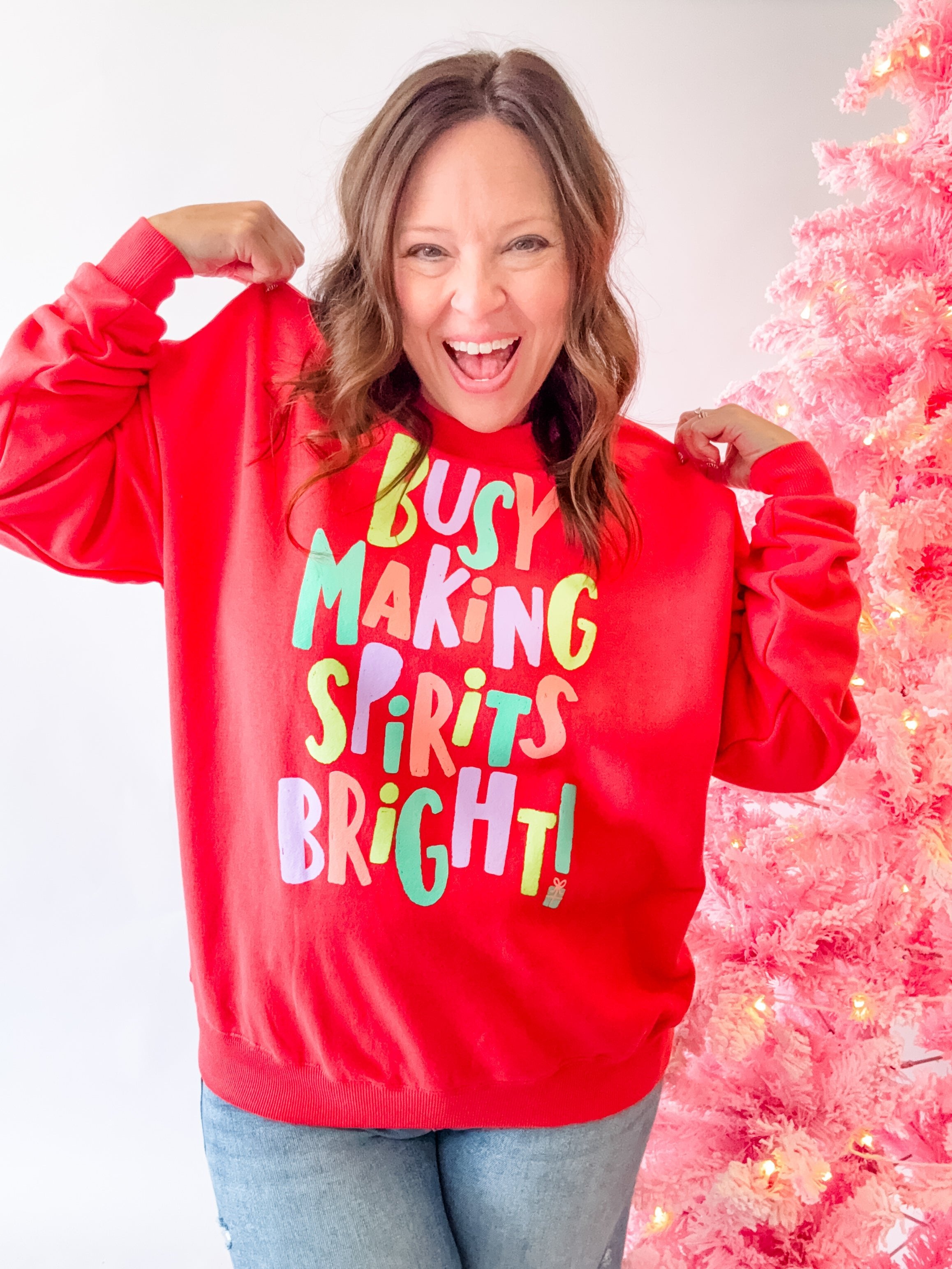 Busy Making Spirits Bright Sweatshirt - Just a Small Town Girl