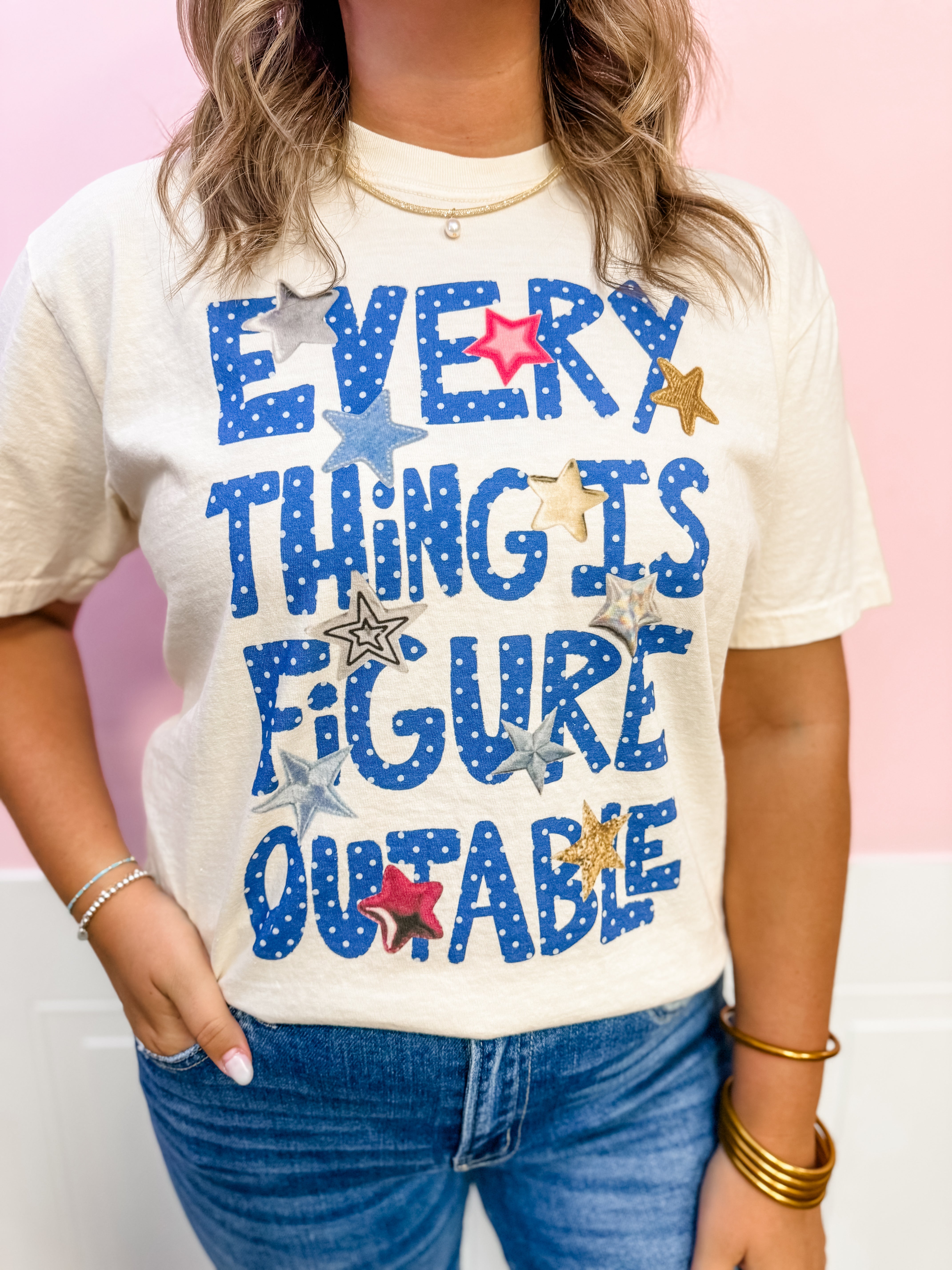 Every Thing Is Figureoutable Tee - Just a Small Town Girl