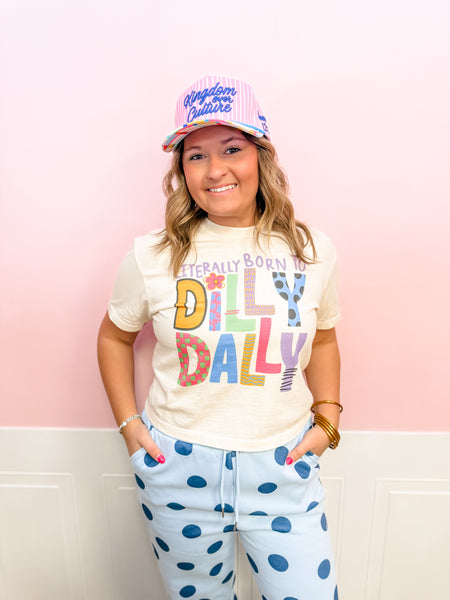 Literally Born To Dilly Dally Tee - Just a Small Town Girl
